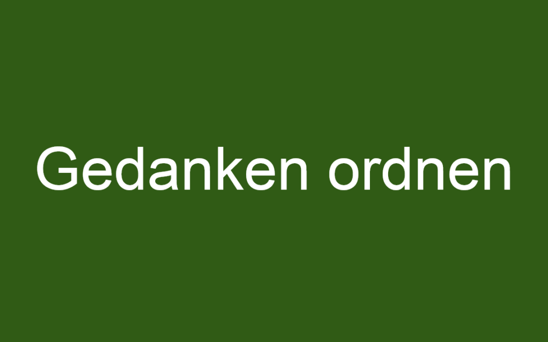 Gedanken ordnen