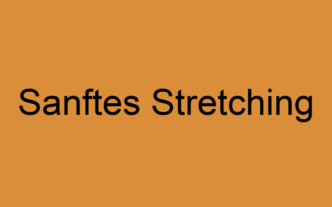 Sanftes Stretching